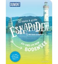 Travel Guides Germany 52 kleine & große Eskapaden am und um den Bodensee DuMont Reiseverlag