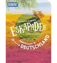 Travel Guides 52 kleine & große Eskapaden - Miniurlaub in Deutschland DuMont Reiseverlag