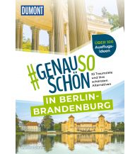 Travel Guides #genausoschön in Berlin-Brandenburg DuMont Reiseverlag