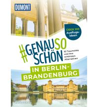 Reiseführer Deutschland #genausoschön in Berlin-Brandenburg DuMont Reiseverlag