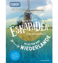52 kleine & große Eskapaden im Osten der Niederlande DuMont Reiseverlag