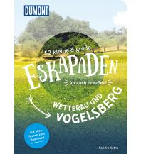52 kleine & große Eskapaden Wetterau und Vogelsberg DuMont Reiseverlag