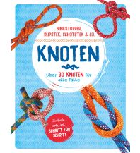 Bergtechnik Knoten - Über 30 Knoten für alle Fälle Naumann & Göbel Verlag