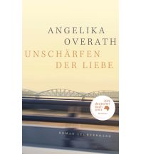 Travel Literature Unschärfen der Liebe Luchterhand Literaturverlag