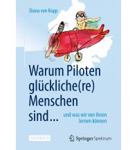 Fiction Warum Piloten glückliche(re) Menschen sind ... Spektrum Akademischer Verlag