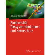 Naturführer Biodiversität, Ökosystemfunktionen und Naturschutz Springer