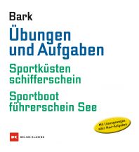 Ausbildung und Praxis Bark Axel - Übungen und Aufgaben Sportküstenschifferschein Delius Klasing Verlag GmbH