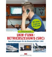 Ausbildung und Praxis UKW-Funkbetriebszeugnis (SRC) und Sprechfunkzeugnis für die Binnenschifffahrt (UBI) Delius Klasing Verlag GmbH