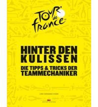 Cycling Skills and Maintenance Hinter den Kulissen der Tour de France Delius Klasing Verlag GmbH
