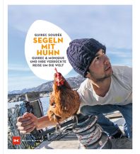 Törnberichte und Erzählungen Segeln mit Huhn Delius Klasing Verlag GmbH