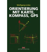 Mountaineering Techniques Orientierung mit Karte, Kompass, GPS Delius Klasing Verlag GmbH