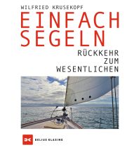 Törnberichte und Erzählungen Einfach segeln Delius Klasing Verlag GmbH