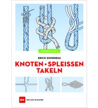Ausbildung und Praxis Knoten - Spleißen - Takeln Delius Klasing Verlag GmbH