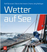 Ausbildung und Praxis Wetter auf See Delius Klasing Verlag GmbH