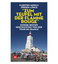 Cycling Stories “Zum Teufel mit der flamme rouge“ Delius Klasing Verlag GmbH
