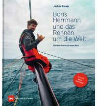Törnberichte und Erzählungen Boris Herrmann und das Rennen um die Welt Delius Klasing Verlag GmbH
