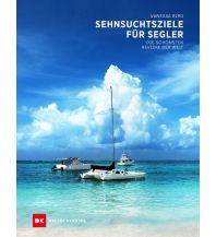 Sehnsuchtsziele für Segler Delius Klasing Verlag GmbH
