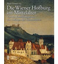 Travel Guides Die Wiener Hofburg im Mittelalter Verlag der Österreichischen Akademie der Wissenschaften