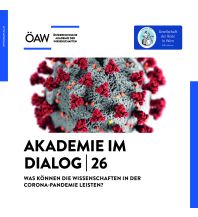 Was können die Wissenschaften in der Corona-Pandemie leisten? Verlag der Österreichischen Akademie der Wissenschaften