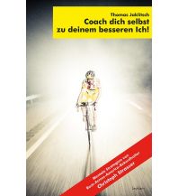 Cycling Stories Coach dich selbst zu deinem besseren Ich! Leykam Verlag