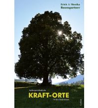 Travel Guides Außergewöhnliche KRAFT-ORTE in der Steiermark Leykam Verlag
