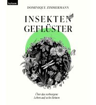 Naturführer Insektengeflüster - Über das verborgene Leben auf sechs Beinen Leykam Verlag