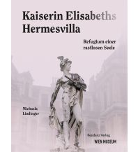 Reiseführer Kaiserin Elisabeths Hermesvilla Residenz Verlag
