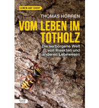 Nature and Wildlife Guides Vom Leben im Totholz Residenz Verlag