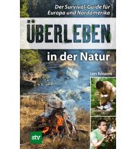 Survival / Bushcraft Überleben in der Natur Leopold Stocker Verlag, Graz