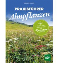 Naturführer Praxisführer Almpflanzen Leopold Stocker Verlag, Graz