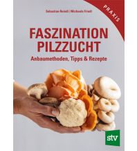 Naturführer Faszination Pilzzucht Leopold Stocker Verlag, Graz