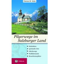 Wanderführer Pilgerwege im Salzburger Land Tyrolia