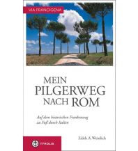 Bergerzählungen Via Francigena - Mein Pilgerweg nach Rom Tyrolia