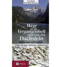 Wanderführer Wege in die Vergangenheit rund um den Dachstein Tyrolia