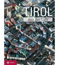 Illustrated Books Tirol aus der Luft Tyrolia
