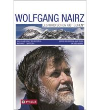Climbing Stories Wolfgang Nairz "Es wird schon gut gehen" Tyrolia