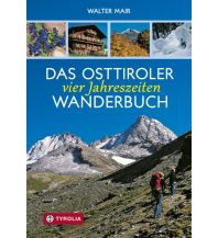 Winterwander- und Schneeschuhführer Das Osttiroler Vier-Jahreszeiten-Wanderbuch Tyrolia