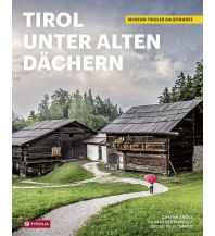 Bildbände Tirol unter alten Dächern Tyrolia