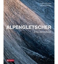 Outdoor Bildbände Alpengletscher - eine Hommage Tyrolia