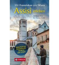 Reiselektüre Mit Franziskus und Klara Assisi erleben Tyrolia