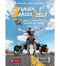 Cycling Stories Zwei Frauen, zwei Räder, ein Zelt Tyrolia