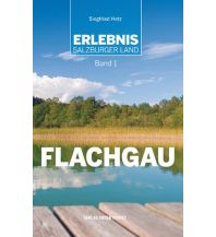 Hiking Guides Erlebnis Salzburger Land, Band 1: Flachgau Anton Pustet Verlag