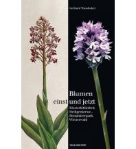 Nature and Wildlife Guides Blumen einst und jetzt Anton Pustet Verlag