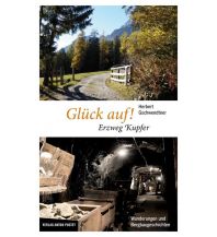 Hiking Guides Glück auf! Erzweg Kupfer Anton Pustet Verlag