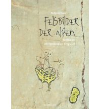 Geschichte Felsbilder der Alpen Anton Pustet Verlag