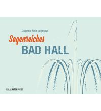 Sagenreiches Bad Hall Anton Pustet Verlag