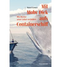 Maritime Fiction and Non-Fiction Mit Moby Dick aufs Containerschiff Anton Pustet Verlag