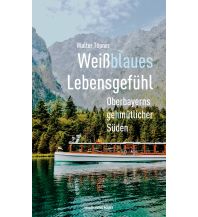 Reiseführer Weißblaues Lebensgefühl Anton Pustet Verlag