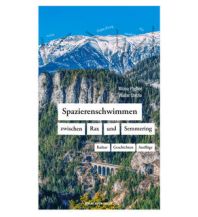 Reiseführer Spazierenschwimmen zwischen Rax und Semmering Anton Pustet Verlag