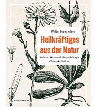 Naturführer Heilkräftiges aus der Natur Anton Pustet Verlag